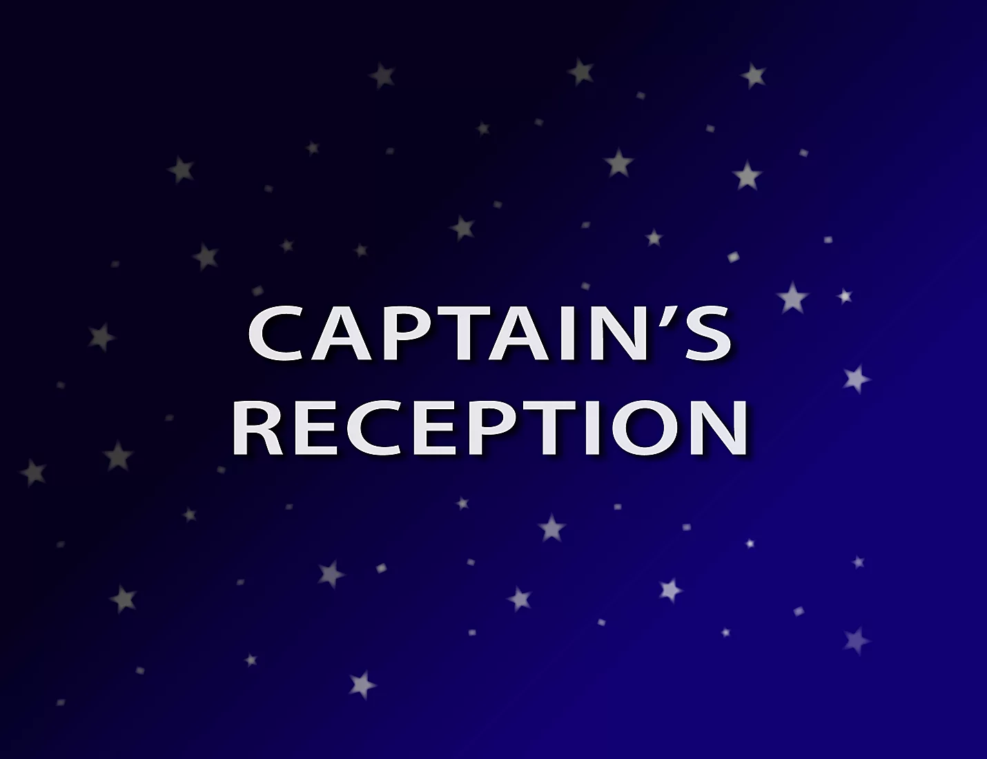 Captain’s welcome aboard reception