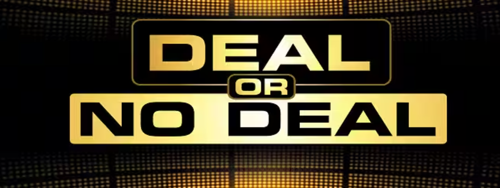 Deal or no deal